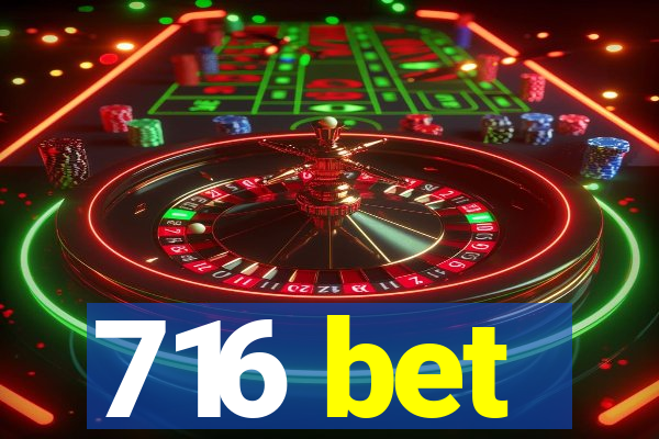 716 bet